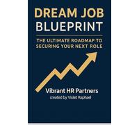 Dream Job BluePrint: The Ultimate Roadmap to Your Next Role