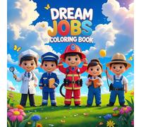 Dream Jobs Coloring Book: Explore Fun Careers & Color Your Imagination