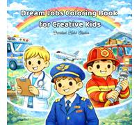 Dream Jobs Coloring Book for Creative Kids: Detailed Coloring Book Featuring Inspiring Careers for Kids Ages 6-9