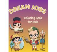 Dream Jobs Coloring Book for Kids: Fun and Educational Coloring Pages Featuring Cute Chibi Workers from All Walks of Life!