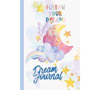 Dream Journal 150 lined pages to record your dreams, communication with spirit or daily thoughts from intuition: Record your dreams, dream notebook