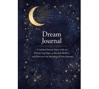 Dream Journal: A Guided Dream Diary with 60 Dream Log Pages to Record, Reflect, and Discover the Meaning of Your Dreams (Joyful Living Journal)