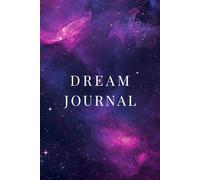 DREAM JOURNAL: A Space to Capture Your Night Dreams and Inner Reflections