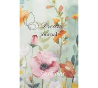 Dream Journal :Aesthetic sage green floral diary for nightly reflections: 122 pages of premium cream paper, 6x9 inch. Vintage watercolor flower design for mindful dreaming and self-care.