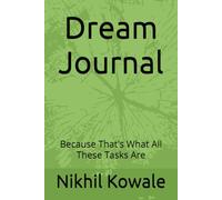 Dream Journal: Because That's What All These Tasks Are