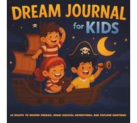 Dream Journal for Kids: 60 Nights to Record Dreams, Draw Magical Adventures, and Explore Emotions - A Fun Diary to Capture Memories, Feelings, and Imagination