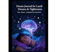 Dream Journal for Lucid Dreams & Nightmares: Track · Observe · Understand Your Dream Mind (The Nervous System Regulation Series)