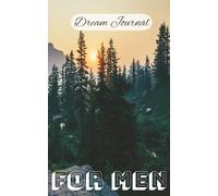 Dream Journal For Men: Templates and prompts to record your dreams | Beautiful forest theming throughout | 5x8 inches, 100 pages