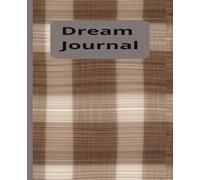 Dream Journal Notebook: Brown Check Daily Dream Journaling Notebook For Men or Women | College Lined. 7.5x9.25, 120 pages