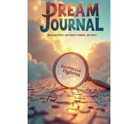 Dream Journal: Reflecting On God'S Voice: 30 Days: Unlocking God's Mysteries