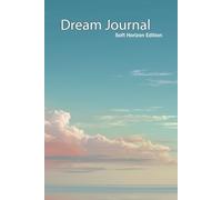 Dream Journal: Soft Horizon: Guided Dream Notebook for Manifestation, Gratitude, and Gentle Reflection