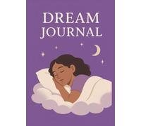 Dream Journal: Unlock the Secrets of Your Dreams | A Beautiful Space for Nightly Reflection | Capture, Remember, and Explore Your Inner Worlds
