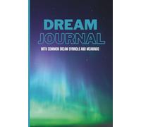 Dream Journal: With Common Dream Symbols and Meanings