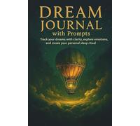 Dream Journal with Prompts Track your dreams with clarity, explore emotions, and create your personal sleep ritual: A minimalist space for nightly ... recall, and personal growth - 90 guided days