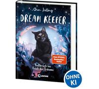 Dream Keeper (Band 1) - Aufbruch ins Reich der Träume: Der White Fox-Nachfolger: Rette mit Kiki und ihrer Katze geheimnisvolle Traumwelten - All-Age-Fantasy ab 9 Jahren