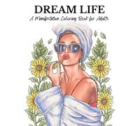 Dream Life: A Manifestation Coloring Book for Adults