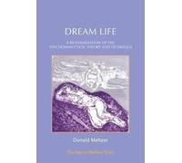 Dream Life : A Re-examination of the Psychoanalytical Theory and Technique