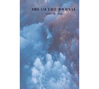 Dream Life Journal - Volume One: 30 Days of Prompts to Manifest, Reflect & Create the Life You Deserve
