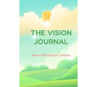 Dream Life Vision Board Journal: Vision Board, Goal Setting & Habit Tracker for a Simple, Intentional Life - Career, Health, Relationships & Finance