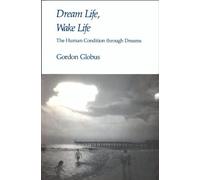 Dream Life, Wake Life: The Human Condition Through Dreams (SUNY series in Transpersonal and Humanistic Psychology)
