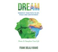 DREAM: Manifest Your Path To Joy, Peace and Contentment