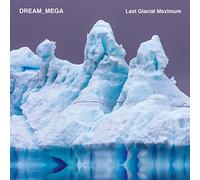 DREAM_MEGA - Last Glacial Maximum [VINYL]