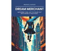 Dream Merchant: Impossible Task, Just To Figure Out Who Wears A False Mask...