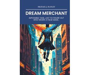 Dream Merchant: Impossible Task, Just To Figure Out Who Wears A False Mask...