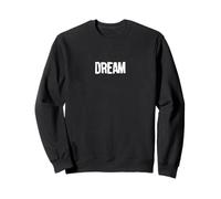 Dream Minimalist Motivational Inspiring Men Women Sweatshirt