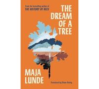 Dream of a Tree - NEW Maja Lunde 2024