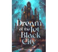 Dream of the Jet-Black City : An immersive epic fantasy debut featuring dream-based magic, political intrigue and a perpetually raging storm