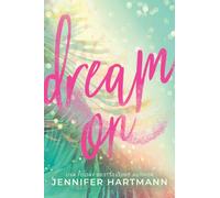 Dream On : A Fake Dating Second Chance Romance from the Author of Still Beating