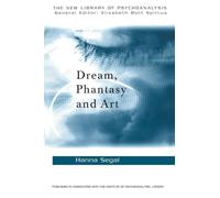 Dream, Phantasy and Art (The New Library of Psychoanalysis)