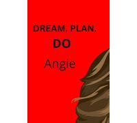 Dream. Plan. Do Angie: A5 Lined, Dated Notebook For The Busy Hairdresser, Perfect For Taking Down Appointments and Notes