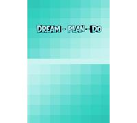 Dream - Plan- Do: Journal