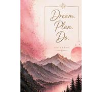 Dream Plan Do: Lined Notebook for Goals, Ideas and Daily Notes (Pink Horizon Collection)