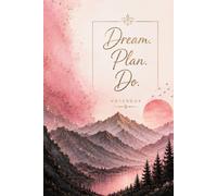 Dream Plan Do: Lined Notebook for Goals, Ideas and Daily Notes (Pink Horizon Collection)