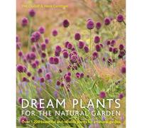 Dream Plants for the Natural Garden Over 1,200 Beautiful and Reliable Plants fo
