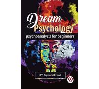 Dream Psychology Psychoanalysis for Beginners