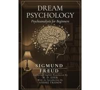 DREAM PSYCHOLOGY: PSYCHOANALYSIS FOR BEGINNERS