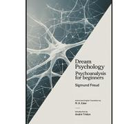 Dream Psychology: Psychoanalysis for Beginners