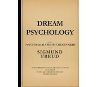 DREAM PSYCHOLOGY: PSYCHOANALYSIS FOR BEGINNERS