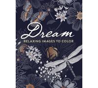 Dream: Relaxing Images to Color (Dover Adult Coloring Books)