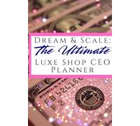 Dream & Scale: The Ultimate Luxe Shop CEO Planner