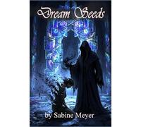 Dream Seeds: A Journey to the Underbelly