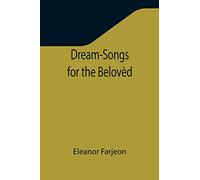 Dream-Songs for the Belovèd