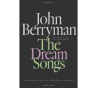 Dream Songs, The: Written by John Berryman, 2014 Edition, (Reprint) Publisher: Farrar, Straus and Giroux [Paperback]