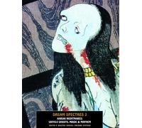 Dream Spectres 2 : Kabuki Nightmares: Ukiyo-e Ghosts, Magic and Mayhem: 15 (Ukiyo-E Master)