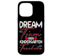 Dream Team AKA Kindergarten Teachers Dream Team Case for iPhone 14 Pro Max