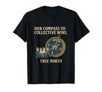 Dream Team Compass Points to Collective Wins T-Shirt